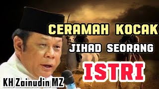 Download lagu Jihad Seorang Istri Dalam Islam‼️ Ceramah KH Zainudin MZ Super Lucu Penuh  Ilmu mp3