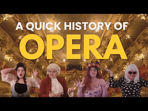A Quick History of Opera (In 10 minutes!)