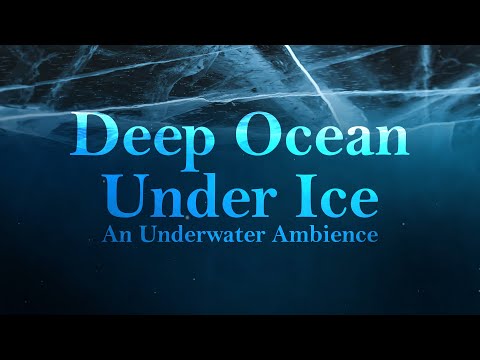 DEEP OCEAN Under ICE an UNDERWATER Ambience