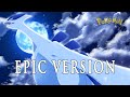 Lugia S Song The Legend Comes To Life EPIC VERSION