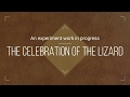 Celebration Of The Lizard - An Experiment Work In Progress