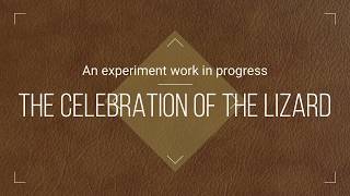 Celebration Of The Lizard - An Experiment Work In Progress