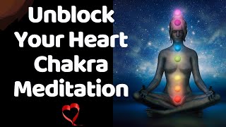 Unblock Your Heart Chakra Meditation