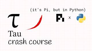 Tau Crash Course: The Python Port of Pi