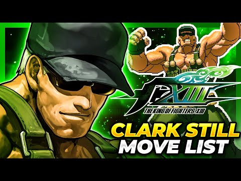 CLARK STILL MOVE LIST - The King of Fighters XIII (KOFXIII)