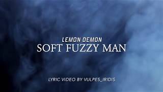 Lyrics: Lemon Demon - Soft Fuzzy Man