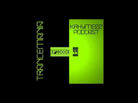 Krhyme02 - Trancemania Episode 99
