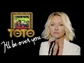I'll Be Over You - TOTO (Alyona)