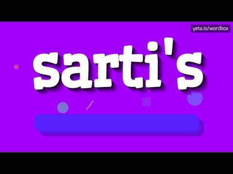 SARTI'S - HOW TO PRONOUNCE IT!?
