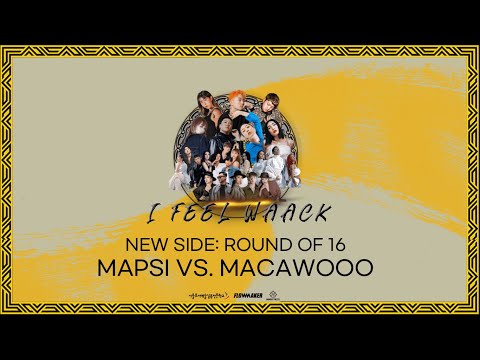 Mapsi vs. Macawooo - New side: Round of 16 #IFeelWaack vol.2