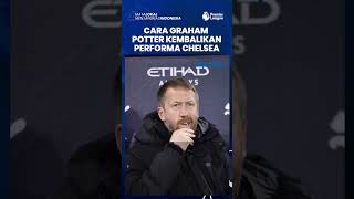 Misi Berat Graham Potter Memperbaiki Performa Chelsea, Ada 5 Hal Yang Harus Dilakukan Sang Pelatih