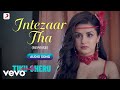 Intezaar Tha Reprise Version Tiku Weds Sheru Gaurav Chatterji Sai Kabir