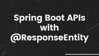 Download the video "Spring ResponseEntity : Customizing the response in Spring Boot"