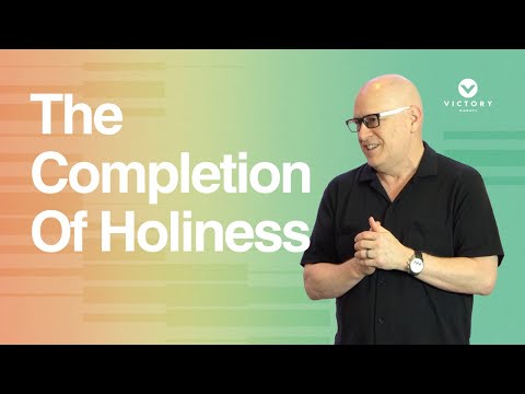 The Completion Of Holiness | Set Apart | Steve Murrell