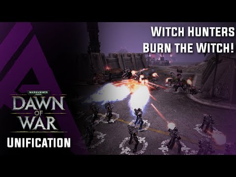 Dawn of War : Unification v4.68 - Witch Hunters - Burn the Witch!