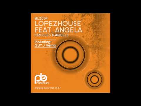 Lopezhouse  - Crosses And Angels - Ft. Angela