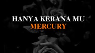 Download lagu Mercury - Hanya Kerana Mu [Lirik] mp3