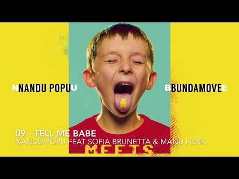 09   TELL ME BABE - NANDU POPU feat SOFIA BRUNETTA e MANU FUNK - NANDU POPU MEETS BUNDAMOVE