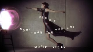 Flume - "More Than You Thought" (Official Music Video)