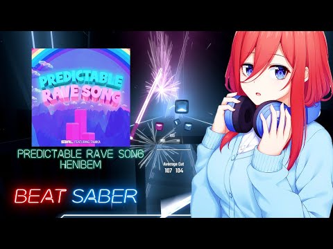 Beat Saber: S3RL - Predictable Rave Song [Henibem] Predictable Expert+ Song | 82.73% S