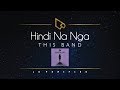 This Band | Hindi Na Nga (Lyric Video)