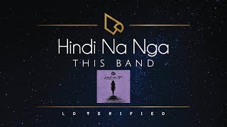 This Band | Hindi Na Nga (Lyric Video)