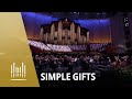 Simple Gifts (Music & The Spoken Word) | The Tabernacle Choir