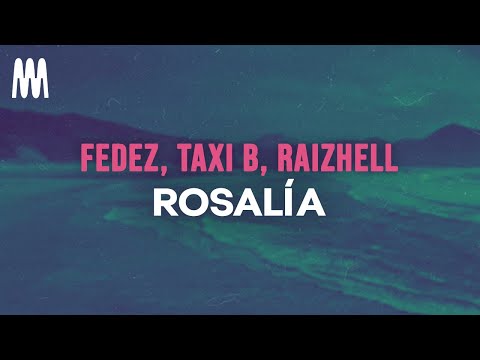 Fedez, Taxi B, RAIZHELL - ROSALÍA (Testo/Lyrics)