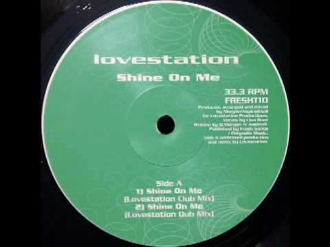Lovestation - Shine On Me (Lovestation Club Mix)