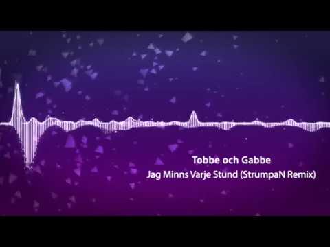 Tobbe och Gabbe - Jag Minns Varje Stund (StrumpaN Remix)