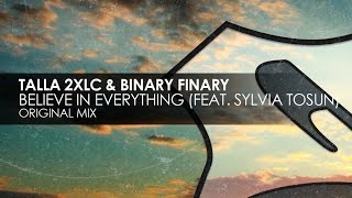 Talla 2XLC & Binary Finary featuring Sylvia Tosun - Believe In Everything