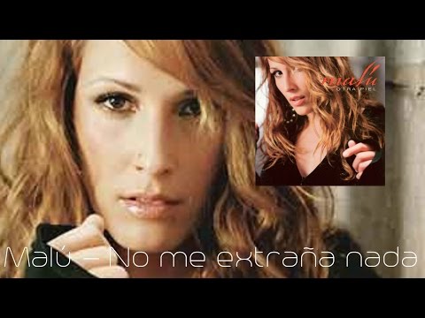 No Me Extrana Nada - Malu