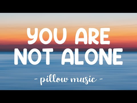 You Are Not Alone - Michael Jackson (Lyrics) ????