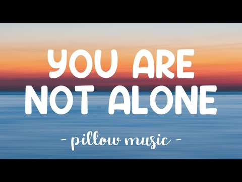 You Are Not Alone - Michael Jackson (Lyrics) 🎵