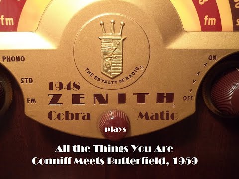 1948 Zenith CobraMatic plays All the Things You Are, Conniff Meets Butterfield, 1959)