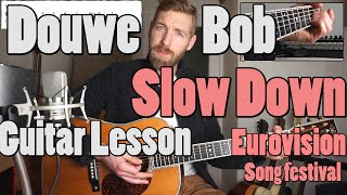 Douwe Bob - Slow Down | Eurovision - Netherlands | Guitar Lesson | Chords |