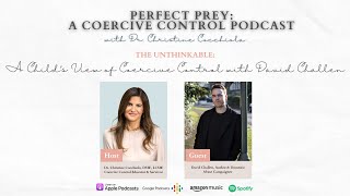 The Unthinkable: A Child’s View of Coercive Control with David Challen