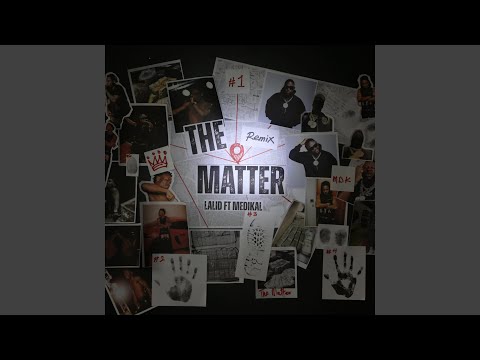 The Matter (feat. Medikal) (Remix)