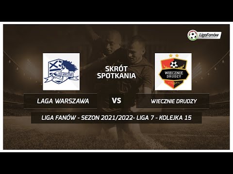 Liga Fanów: Laga Warszawa - Wiecznie Drudzy (Wiosna 2022)