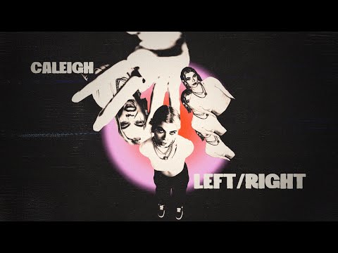 Caleigh - left/right (Official Lyric Video)