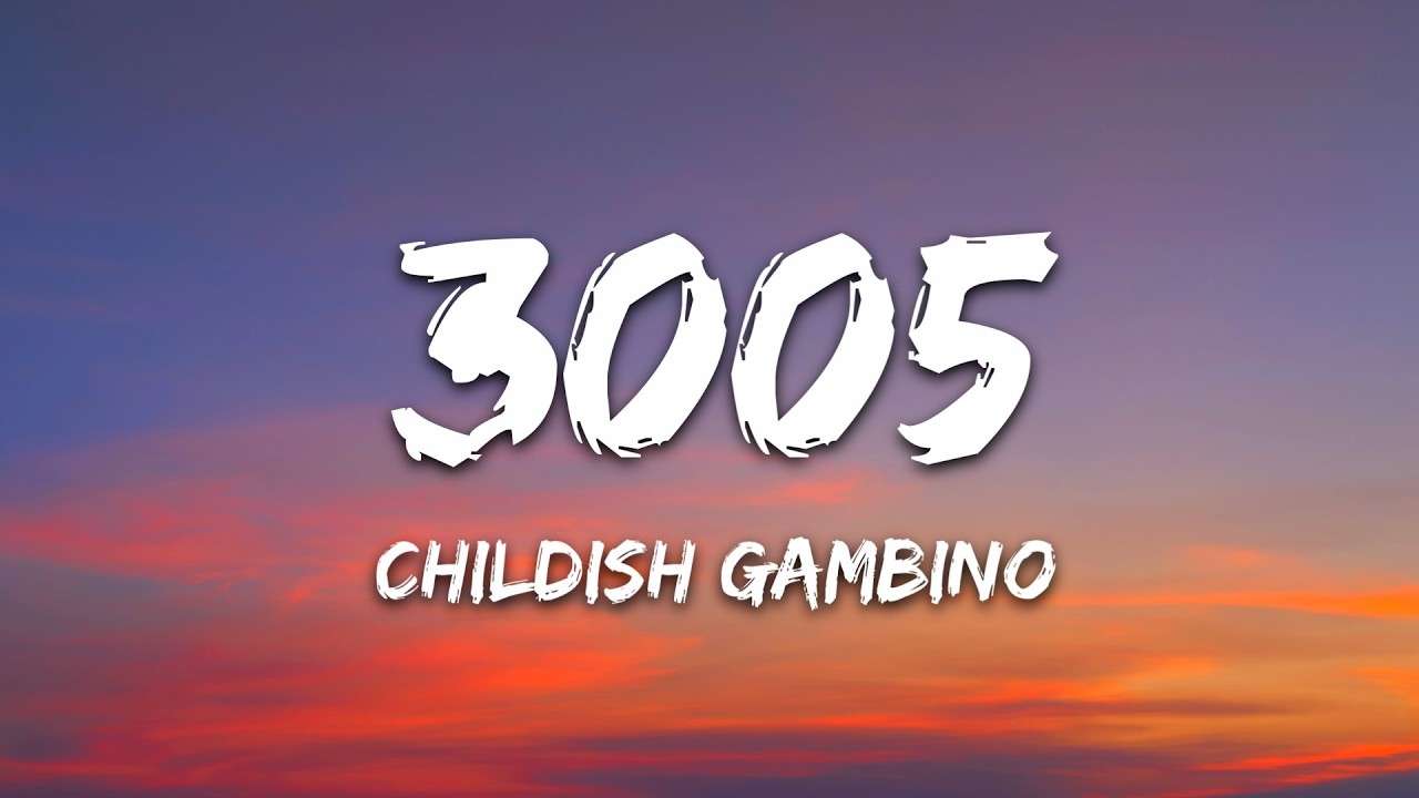 Childish Gambino - 3005 (Lyrics)