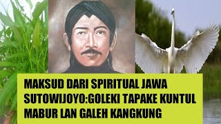 Download lagu GOLEKI TAPAKE KUNTUL MABUR LAN GALEHE KANGKUNG❗MAKRIFAT JAWA SUTAWIJAYA mp3