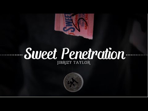 Sweet Penetration by Jibrizy Taylor