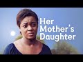 Her Mother's Daughter - Jackie Appiah Nigerian movies | Latest full African Nollywood movie online