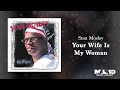 Stan Mosley - Your Wife Is My Woman