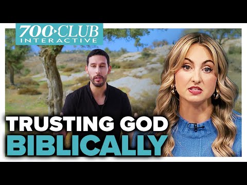 How Does God Want Us To Trust Him? | 700 Club Interactive