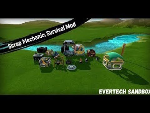 Evertech Sandbox | Обновление мода Scrap Mechanic: Survival