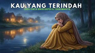 Download lagu LAGU ROMANTIS MENYENTUH HATI   |  KAU YANG TERINDAH  – Cinta Paling Indah Dalam Hidupku mp3