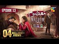 Masoom Episode 13 02 Nov 25 SPON By Leather Galleria Happilac Paints Jhalak Beauty Cream