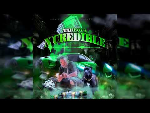TakeOva - N'Credible (Official Audio)
